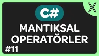 C# ile Mantıksal Operatörler Nasıl Kullanılır? Ve - Veya - Değil - C# Dersleri #11