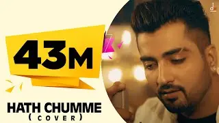 B Praak : Hath Chumme (Cover) Ft. Jaani | Ammy Virk | DM