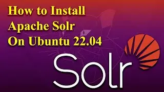 How to Install Apache Solr on Ubuntu 22.04