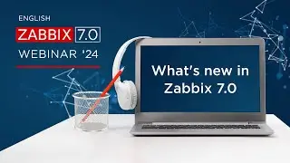 Zabbix Webinars: What's new in Zabbix 7.0