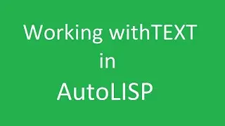 How to Work with Text in AutoLISP