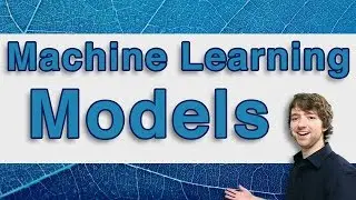 Machine Learning Tutorial 3  - Intro to Models