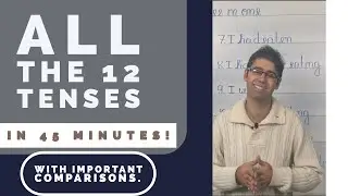 All 12 Tenses in 45 Minutes with Comparisons
