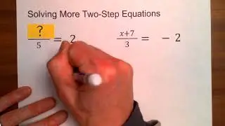 Solving More Two Step Equations