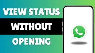 LIVE PROOF - How To View Whatsapp Status WithoutT Opening