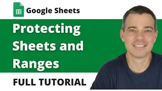 Protecting Sheets and Ranges in Google Sheets