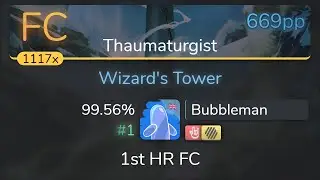 [8.03⭐] Bubbleman | Loki - Wizards Tower [Thaumaturgist] 1st +HDHR FC 99.56% {#1 669pp FC} - osu!