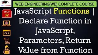 L32: JavaScript Functions | Declare Function in JavaScript, Parameters, Return Value from Function