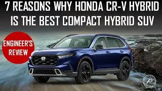 ENGINEER EXPLAINS 7 REASONS WHY THIS IS THE BEST COMPACT HYBRID SUV: 2023 HONDA CR-V HYBRID