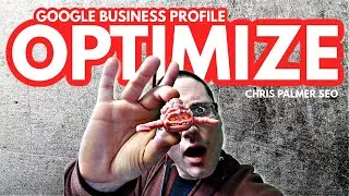 Google Business Profile Optimization - How to Optimize Listing