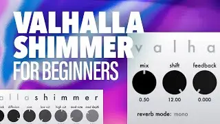 Valhalla Shimmer for Beginners 🪐 Cinematic Reverb