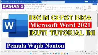 Cara Cepat Belajar Microsoft Word 2021 | Tutorial Pemula Bagian 2