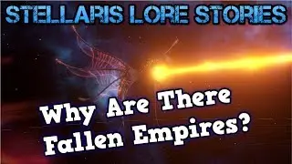 Why do Fallen Empires Exist? - Stellaris Lore Stories