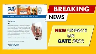 Breaking News of Gate 2023 | New Update