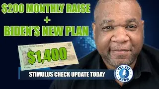 $200 Per Month Increase + $1400 Stimulus Checks + Biden's New Infrastructure Bill