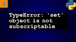 TypeError set object is not subscriptable | Python Tutorial