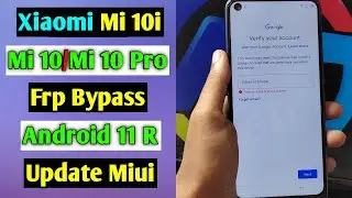 Xiaomi Mi 10/Mi 10i/Mi 10 Pro Frp Bypass/Unlock Google Account Lock Android 11 | New Update Miui