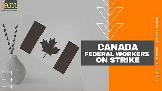 Canada Federal Workers On Strike