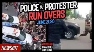 Police and Protestors being RUN OVER by cars! June 2020 pt 1