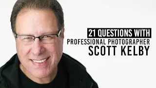 Why Travel Photography is Scott Kelby’s Favorite Style & More | 21 Questions