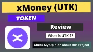 What is xMoney (UTK) Coin | Review About UTK Token