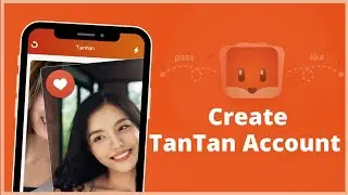 How to Signup for TanTan | Create Tantan Account | TanTan Online Dating