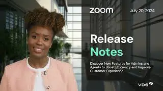 Zoom Contact Center:  July 2024 Enhancements