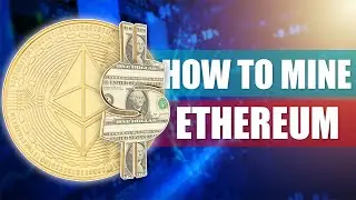 How To Mine Ethereum And Make Money From it | ETH Mining Tutorial