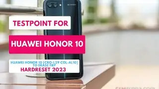 TESTPOINT FOR HUAWEI HONOR 10 COL AL10 COL L29 COL-L19]TO ERASE FRP|HARDRESET 2023 #testpoint