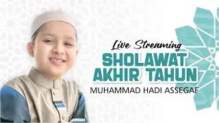 [LIVE] SHOLAWAT AKHIR TAHUN BERSAMA MUHAMMAD HADI ASSEGAF