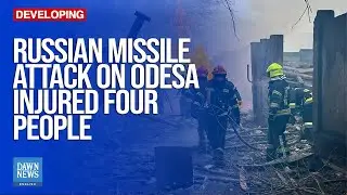 Russia Ukraine Update: Russian Missile Attack on Odesa Injured Four People | Dawn News English