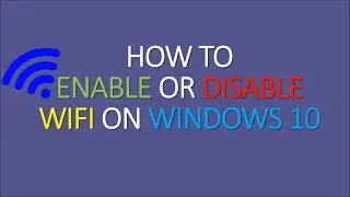 Enable or Disable WiFi on Windows 10