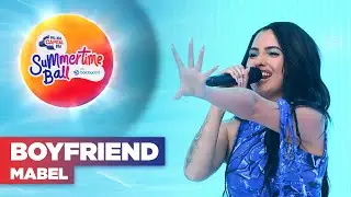 Mabel - Boyfriend (Live at Capitals Summertime Ball 2022) | Capital