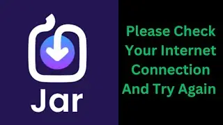 How to Fix Jar App Internet Connection Error - Please Check Your Internet Connection and Try Later