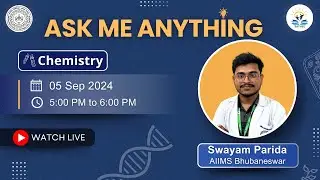 Ask Me Anything | Sep 5, 2024 | Chemistry Live Session by Swayam Parida | AIIMS Bhubaneswar