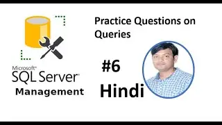 SQL Server Management Studio Tutorial in Hindi |  Day-6 | Practice Question on SQL Queries