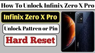 Infinix Zero X Pro hard reset | How to unlock pattren or pin infinix zero x pro