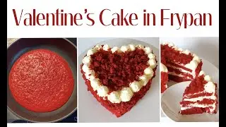 RED VELVET CAKE IN FRYPAN | VALENTINES CAKE IDEA | NO EGG | NO OVEN