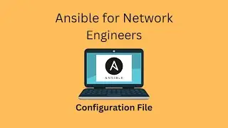 Ansible for Network Engineers | Configuration File