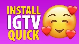 How To Download and Install IGTV