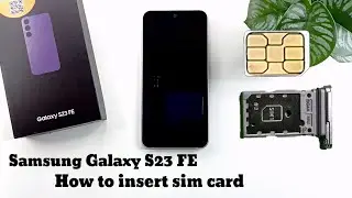 Samsung Galaxy S23 FE How to insert sim card