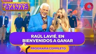 RAÚL LAVIÉ, EN BIENVENIDOS A GANAR | #BienvenidosAGanar Completo - 22/08 - El Nueve