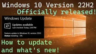 Windows 10 Version 22H2 has been released!