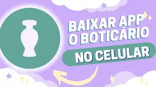 Como baixar e instalar Aplicativo O Boticário no celular