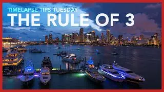 Timelapse Composition Secret: The Rule of 3 - Timelapse Tips Tuesday #1