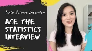 Acing the Statistics Interview for Data Science Jobs