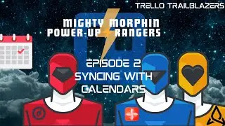 Syncing Trello with Calendars: Trello Trailblazers MMPR Episode 2