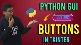 How to Use BUTTONS in Tkinter - BUTTONS in Tkinter GUI - Python Tutorial - ULTIMATE  Tkinter Guide.