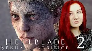 HELLBLADE Senua Sacrifice ► ПОЛНОЕ ПРОХОЖДЕНИЕ часть 2 ► ФИЛЬМ О HELLBLADE