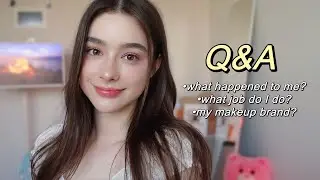 Q&A ♡ what happened to my channel? MY makeup brand? why have I changed so much? what job do I do?